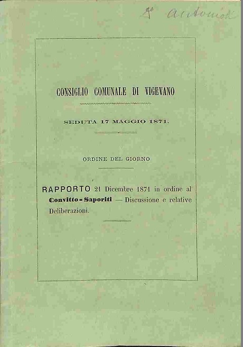 Consiglio comunale di Vigevano. Seduta 17 maggio 1871. Rapporto 21 dicembre 1871 in ordine al Convitto Saporiti. Discussione e relative deliberazioni